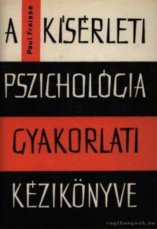 Paul Fraisse - A kísérleti pszichológia gyakorlati kézikönyve [antikvár]