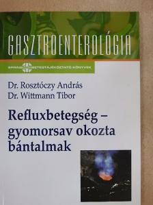 Dr. Rosztóczy András - Refluxbetegség - gyomorsav okozta bántalmak [antikvár]