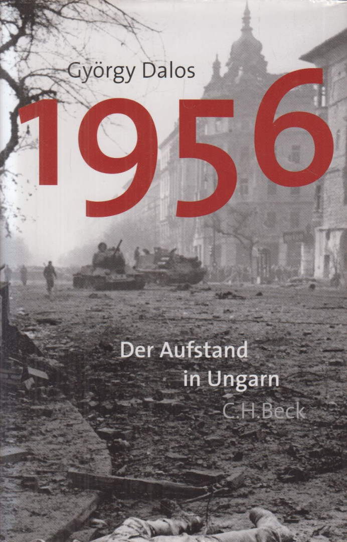 Dalos György - 1956 - Der Aufstand in Ungarn [antikvár]