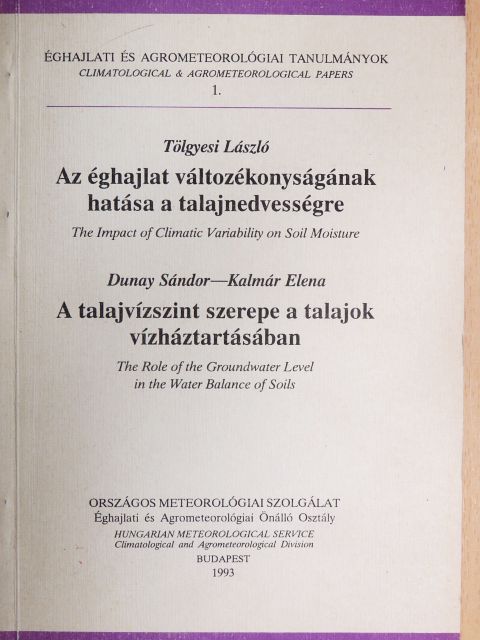 Dunay Sándor - Az éghajlat változékonyságának hatása a talajnedvességre/A talajvízszint szerepe a talajok vízháztartásában [antikvár]