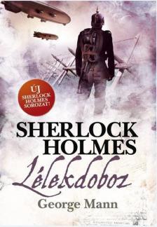 George Mann - Sherlock Holmes: Lélekdoboz [antikvár]
