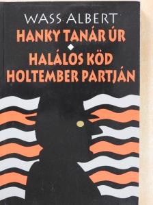 Wass Albert - Hanky tanár úr/Halálos köd holtember partján [antikvár]