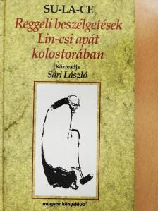 Sári László - Reggeli beszélgetések Lin-csi apát kolostorában [antikvár]