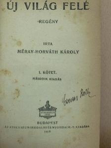 Méray-Horváth Károly - Új világ felé I-II. [antikvár]