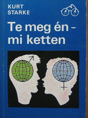 Kurt Starke - Te meg én - mi ketten [antikvár]