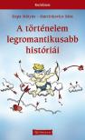 Kapa Mátyás, Marcinkovics Sára - A történelem legromantikusabb históriái [antikvár]