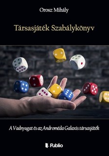 Mihály Orosz - Társasjáték Szabálykönyv - A Vadnyugat és az Androméda Galaxis társasjáték [eKönyv: epub, mobi]