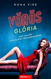 Rona Fire - Vörös glória - Egy valódi örömlány felemelkedése [eKönyv: epub, mobi]