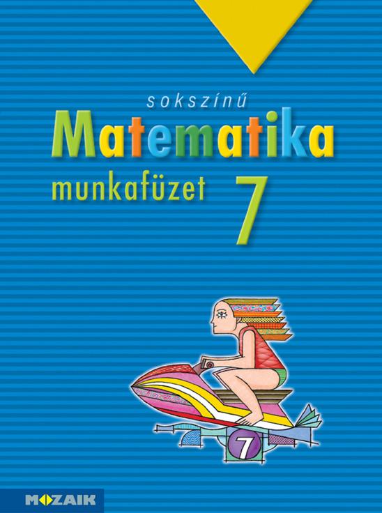 Kothencz Jánosné, Pintér Klára - MS-2317 Sokszínű matematika munkafüzet 7. o.