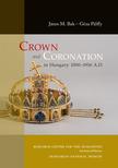 János M. Bak - Géza Pálffy - Crown and Coronation in Hungary 1000-1916 A. D.