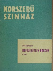 Jan Kopecky - Befejezetlen harcok I. [antikvár]