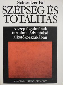 Schweitzer Pál - Szépség és totalitás [antikvár]