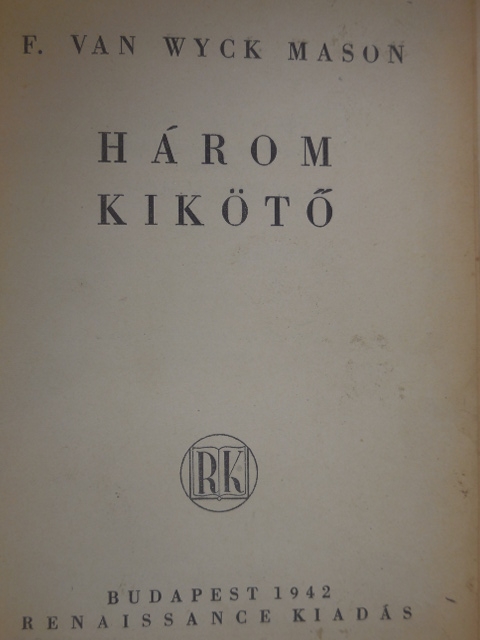 F. van Wyck Mason - Három kikötő [antikvár]