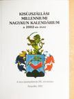 Kisújszállási Millenniumi Nagykun kalendárium a 2002-es évre [antikvár]