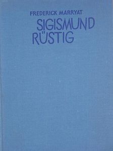 Frederick Marryat - Sigismund Rüstig [antikvár]