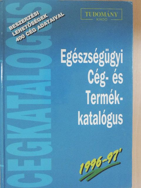 Egészségügyi Cég- és Termékkatalógus 1996-97' [antikvár]