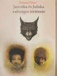 Fenesi Péter - Jancsika és Juliska valóságos története [antikvár]