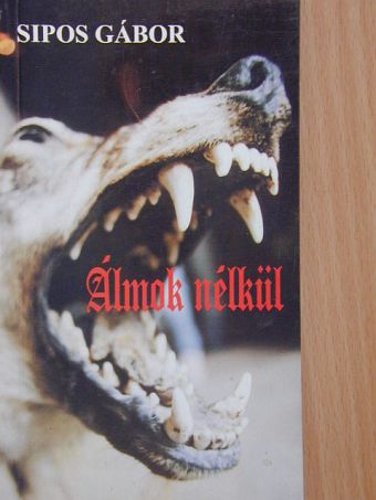 Sipos Gábor - Álmok nélkül [antikvár]