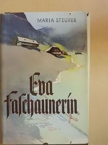 Maria Steurer - Eva Faschaunerin [antikvár]