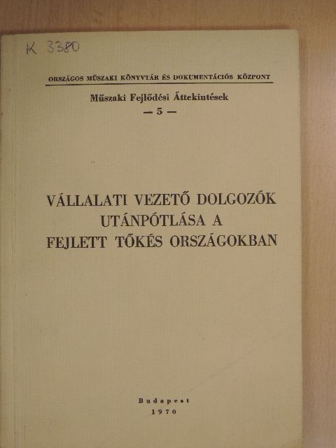 Dr. Gergely István - Vállalati vezető dolgozók utánpótlása a fejlett tőkés országokban [antikvár]