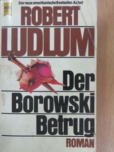 Robert Ludlum - Der Borowski-Betrug [antikvár]