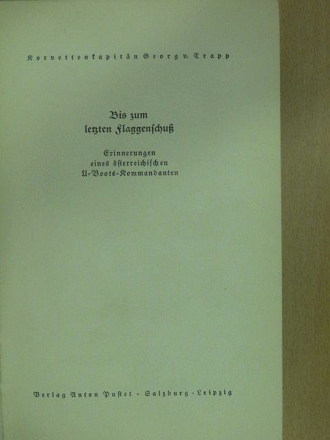 Georg von Trapp - Bis zum letzten Flaggenschuss (gótbetűs) [antikvár]