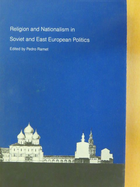 Religion and Nationalism in Soviet and East European Politics [antikvár]