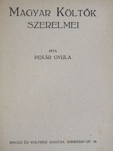 Pekár Gyula - Magyar költők szerelmei [antikvár]