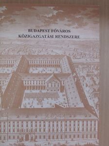 Budapest főváros közigazgatási rendszere [antikvár]