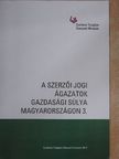 Dr. Pusztaszeri Katalin - A szerzői jogi ágazatok gazdasági súlya Magyarországon 3. [antikvár]