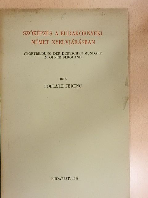 Folláth Ferenc - Szóképzés a Budakörnyéki német nyelvjárásban [antikvár]