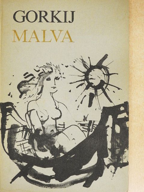 Gorkij - Malva [antikvár]