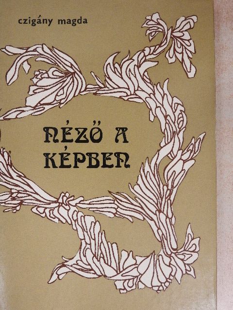 Czigány Magda - Néző a képben [antikvár]