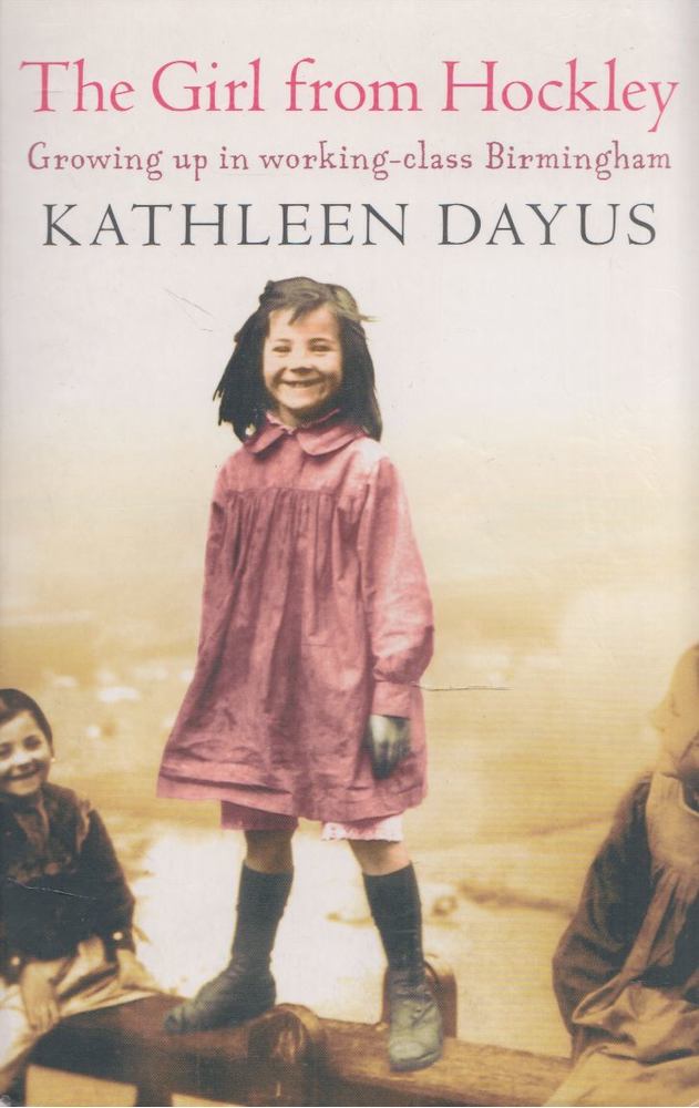 Kathleen Dayus - The Girl From Hockley [antikvár]