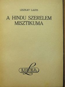 Liszkay Lajos - A hindu szerelem misztikuma [antikvár]