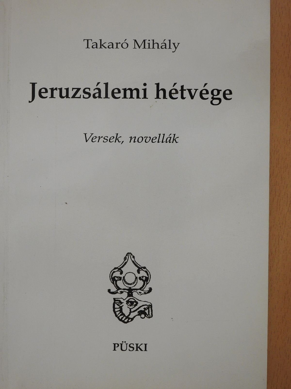 Takaró Mihály - Jeruzsálemi hétvége (dedikált példány) [antikvár]