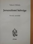 Takaró Mihály - Jeruzsálemi hétvége (dedikált példány) [antikvár]