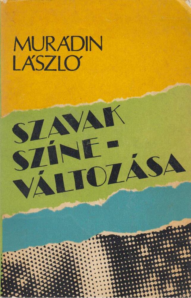 Murádin László - Szavak színeváltozása [antikvár]