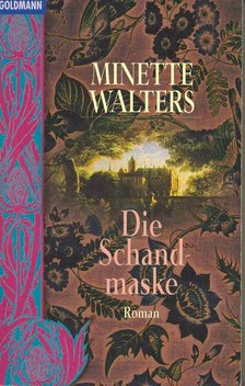 Minette Walters - Die Schandmaske [antikvár]