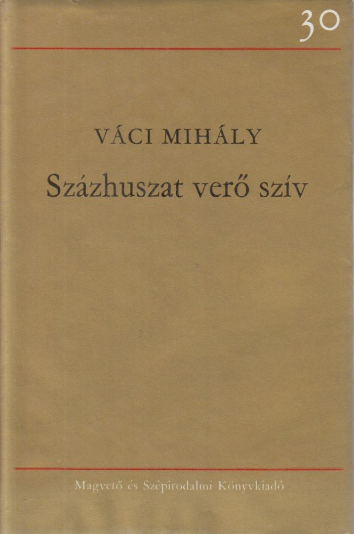 VÁCI MIHÁLY - Százhuszat verő szív [antikvár]