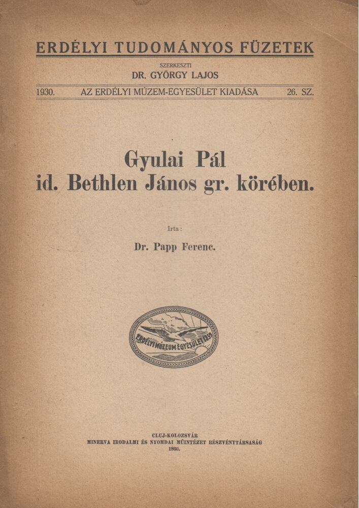 PAPP FERENC - Gyulai Pál id. Bethlen János gr. körében [antikvár]