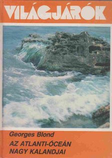 Blond, Georges - Az Atlanti-óceán nagy kalandjai [antikvár]