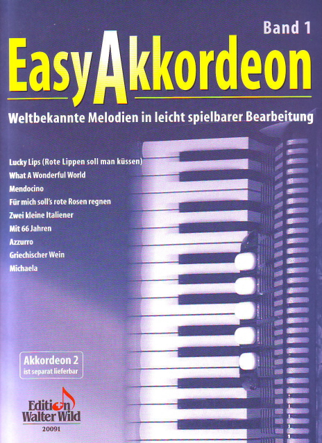 EASY AKKORDEON BAND 1, WELTBEKANNTE MELODIEN IN LEICHT BEARBEITUNG
