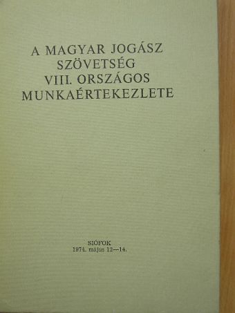 Dr. Abonyi Géza - A Magyar Jogász Szövetség VIII. Országos Munkaértekezlete [antikvár]