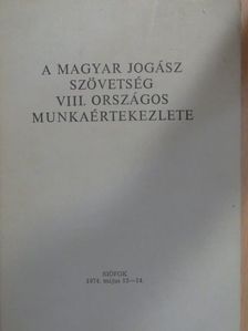 Dr. Abonyi Géza - A Magyar Jogász Szövetség VIII. Országos Munkaértekezlete [antikvár]