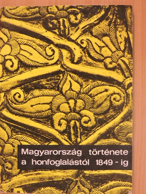 Dienes István - Magyarország története a honfoglalástól 1849-ig [antikvár]