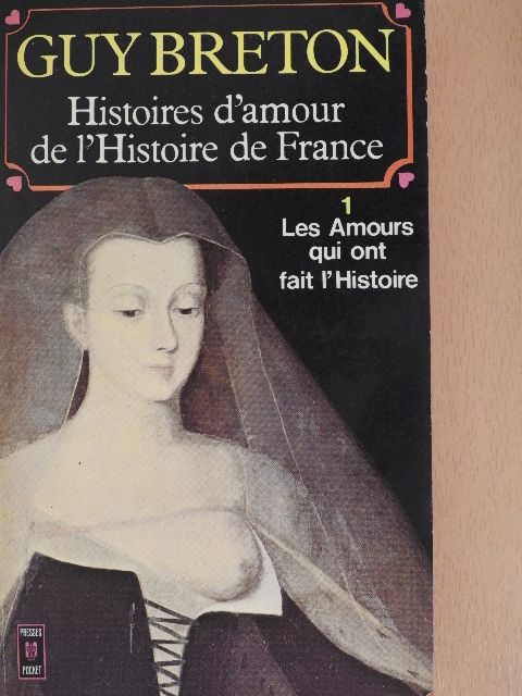 Guy Breton - Histoires d'Amour de L'Histoire de France I. [antikvár]