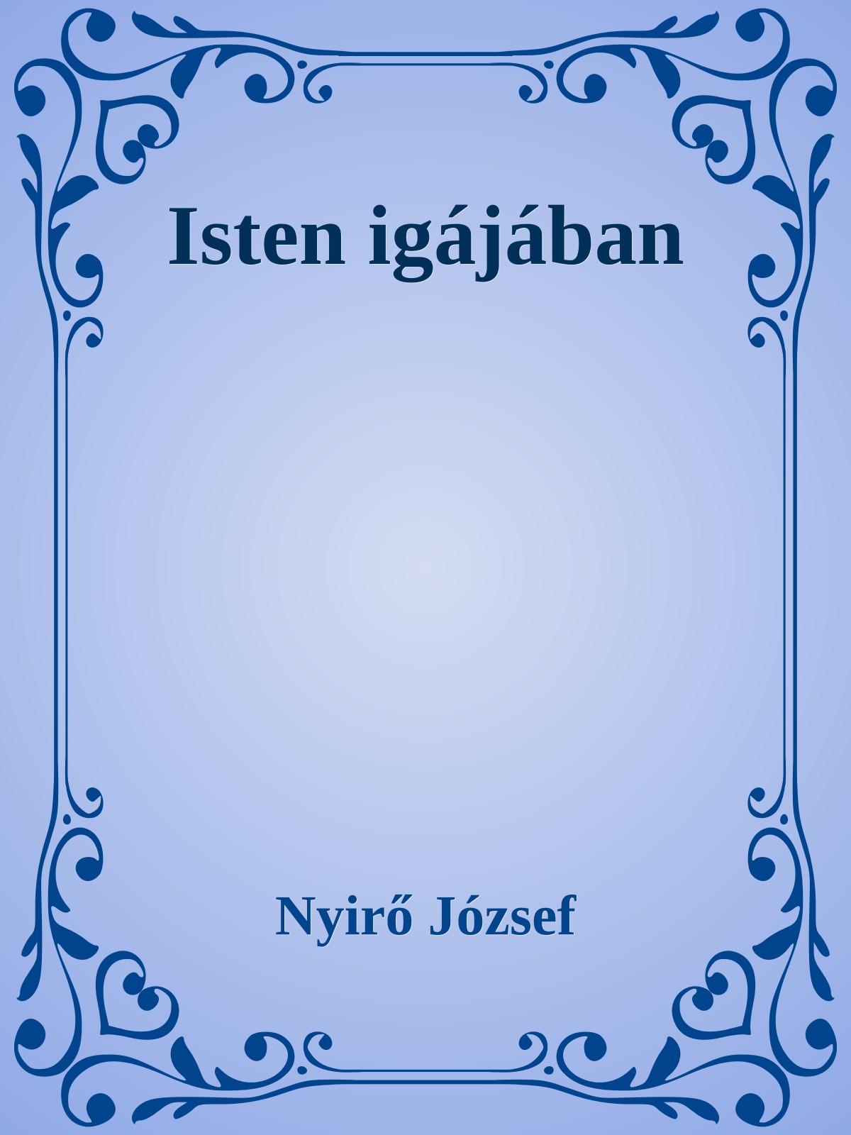 NYÍRŐ JÓZSEF - Isten igájában [eKönyv: epub, mobi]