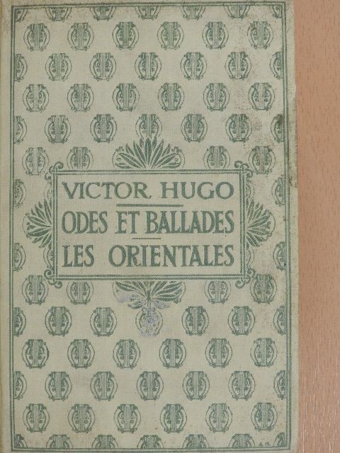 Victor Hugo - Odes et Ballades/Les Orientales [antikvár]