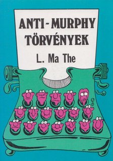 L. MA THE - Anti-Murphy törvények [antikvár]